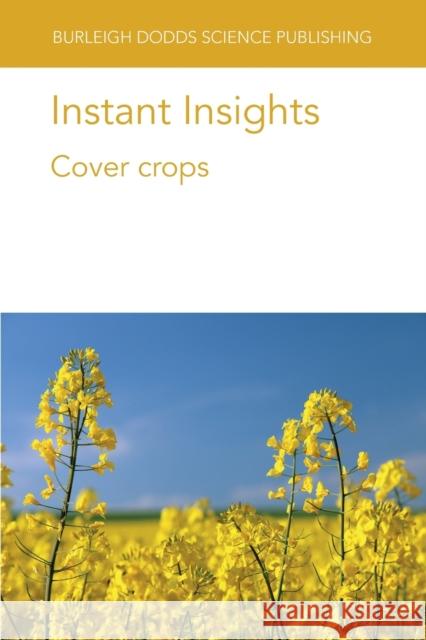 Instant Insights: Cover crops Myers, Robert L. 9781801460613 BURLEIGH DODDS SCIENCE PUBLISH - książka