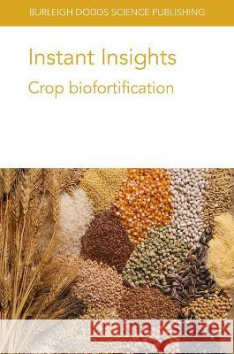 Instant Insights: Crop biofortification Pach Eliab Simpungwe Bodo Raatz 9781801460576 Burleigh Dodds Science Publishing Limited - książka