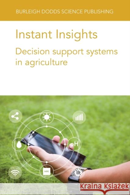 Instant Insights: Decision Support Systems in Agriculture Matt Aitkenhead B. Sailaja Ch Padmavathi 9781801462112 Burleigh Dodds Science Publishing Ltd - książka