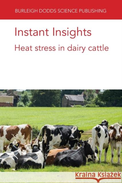 Instant Insights: Heat Stress in Dairy Cattle Thuy T. T. Nguyen Jennie E. Pryce Yvette d 9781786769336 Burleigh Dodds Science Publishing Ltd - książka