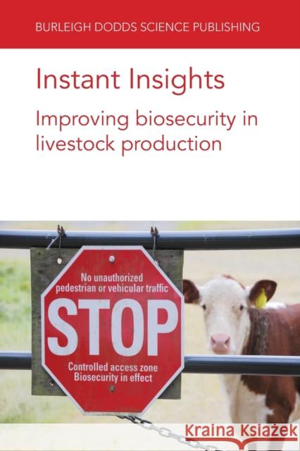 Instant Insights: Improving Biosecurity in Livestock Production Friederike Hilbert 9781801466318 Burleigh Dodds Science Publishing Limited - książka