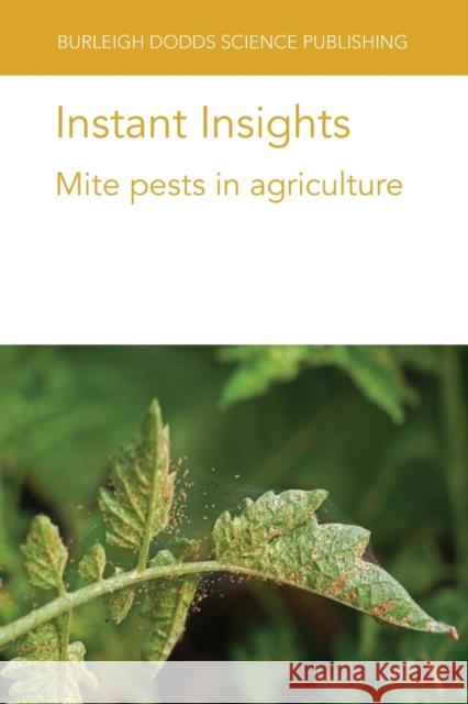 Instant Insights: Mite pests in agriculture Oscar E. Liburd Rebecca A. Schmidt-Jeffris R. Srinivasan 9781801460774 Burleigh Dodds Science Publishing Limited - książka