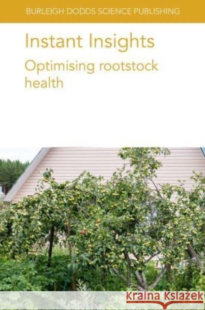 Instant Insights: Optimising Rootstock Health Dr Chris O'Brien 9781801466356 Burleigh Dodds Science Publishing Limited - książka