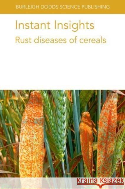 Instant Insights: Rust Diseases of Cereals Prof. Z. A. Pretorius 9781801466332 Burleigh Dodds Science Publishing Limited - książka