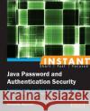Instant Java Password and Authentication Security Fernando Mayoral 9781849697767 Packt Publishing