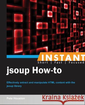 Instant Jsoup How-to Houston, Pete 9781782167990 Packt Publishing - książka