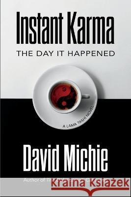 Instant Karma: The Day It Happened David Michie   9780648866565 Conch Books - książka