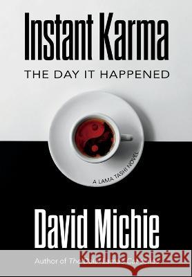 Instant Karma: The Day It Happened David Michie 9780648866589 Conch Books - książka