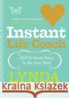 Instant Life Coach: 200 Brilliant Ways to Be Your Best Field, Lynda 9780091906702 Random House (UK)