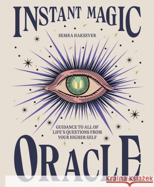 Instant Magic Oracle: Guidance to all of life’s questions from your higher self Semra Haksever 9781914317026 Headline Publishing Group - książka