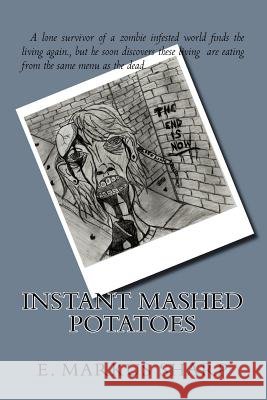 Instant Mashed Potatoes E. Markus Sharp 9781519775528 Createspace Independent Publishing Platform - książka