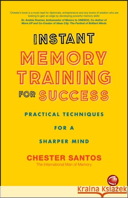 Instant Memory Training For Success : Practical Techniques for a Sharper Mind Santos Chester 9780857087065 John Wiley & Sons - książka