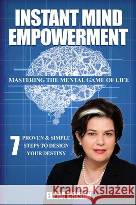 Instant Mind Empowerment: 7 Proven & Simple Step System to Design Your Destiny Elena Crisan Amethyst Savides 9780995177703 Library and Archives Canada - książka