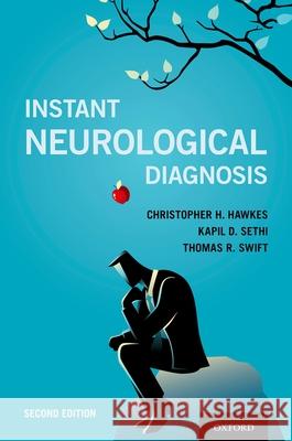 Instant Neurological Diagnosis Christopher H. Hawkes Kapil D. Sethi Thomas R. Swift 9780190930868 Oxford University Press, USA - książka