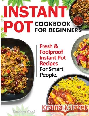 Instant Pot Cookbook for Beginners: Fresh and Foolproof Instant Pot Recipes for Smart People Francis Michael 9781952504037 Francis Michael Publishing Company - książka