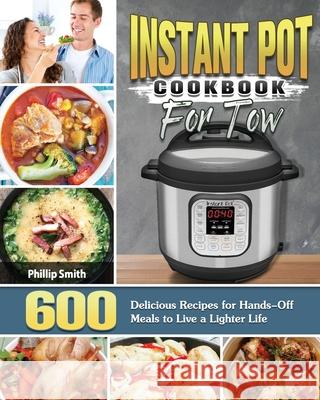 Instant Pot Cookbook for Two Phillip Smith 9781801249911 Phillip Smith - książka