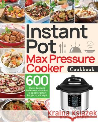 Instant Pot Max Pressure Cooker Cookbook Barbon Daret 9781953972743 Stive Johe - książka