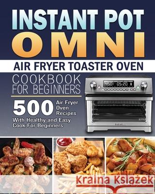 Instant Pot Omni Air Fryer Toaster Oven Cookbook for Beginners Declan Carpenter   9781801245586 Declan Carpenter - książka