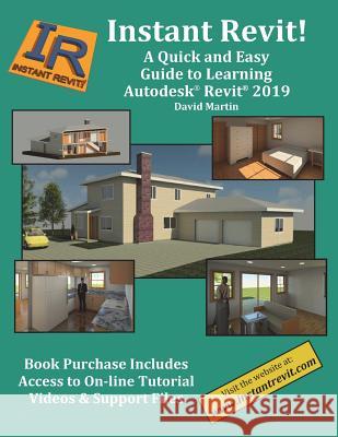 Instant Revit!: A Quick and Easy Guide to Learning Autodesk(R) Revit(R) 2019 Martin, David 9781720334859 Createspace Independent Publishing Platform - książka