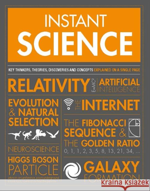 Instant Science: Key thinkers, theories, discoveries and concepts explained on a single page Jennifer Crouch 9781787393387 Headline Publishing Group - książka