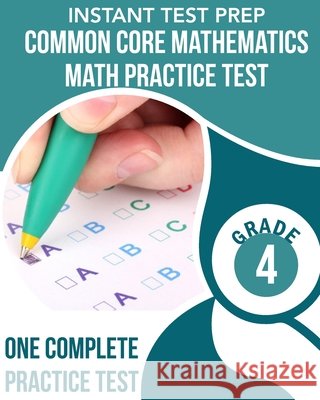 INSTANT TEST PREP Common Core Mathematics Math Practice Test Grade 4 C Hawas 9798517069177 Independently Published - książka