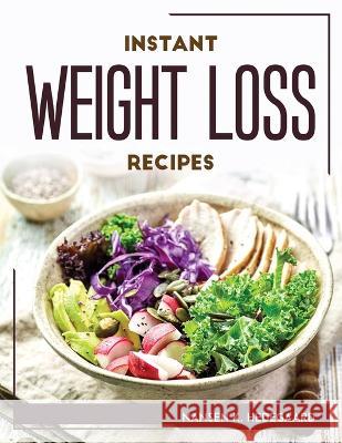 Instant Weight Loss Recipes Nansen K Hedegaard   9781804768532 Nansen K. Hedegaard - książka