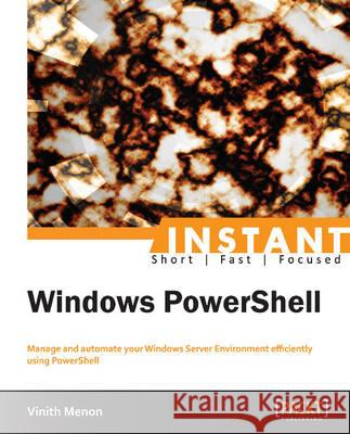 Instant Windows PowerShell Menon, Vinith 9781849688741 Packt Publishing - książka