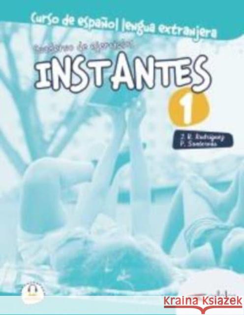 Instantes: Libro de ejercicios 1 (A1) Patricia Santervas 9788490812419 Edelsa Grupo Didascalia, S.A. - książka