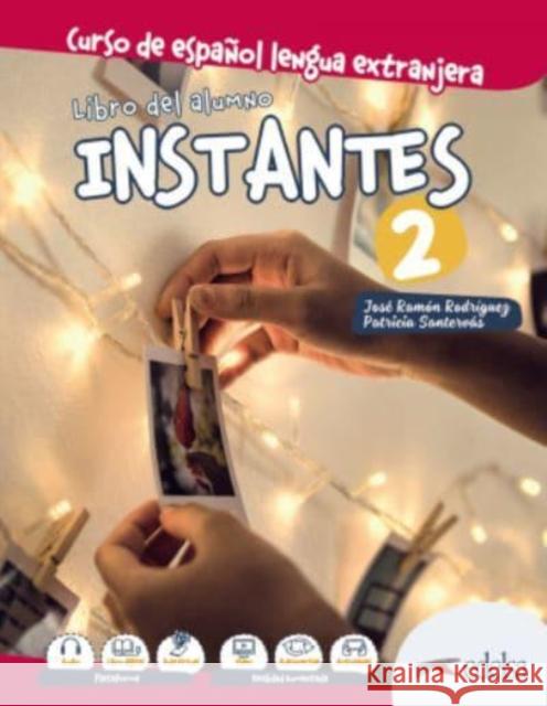 Instantes: Libro del alumno 2 (A2) Patricia Santervas 9788490812501 Edelsa Grupo Didascalia, S.A. - książka