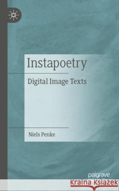 Instapoetry: Digital Image Texts Niels Penke 9783662668368 Springer-Verlag Berlin and Heidelberg GmbH &  - książka