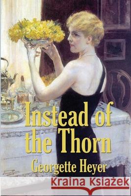 Instead of the Thorn Georgette Heyer 9781515443681 Fleming H. Revell Company - książka