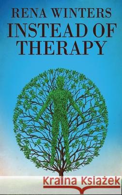 Instead Of Therapy Rena Winters 9784867529997 Next Chapter - książka