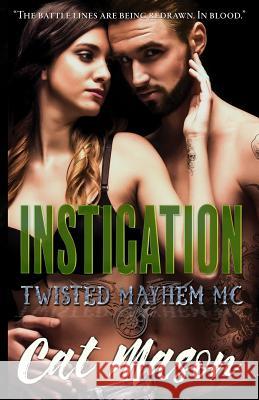 Instigation: A Twisted Mayhem MC Novel Cat Mason 9781548372934 Createspace Independent Publishing Platform - książka