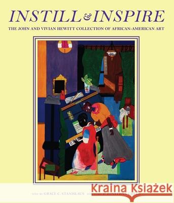 Instill and Inspire: The John and Vivian Hewitt Collection of African-American Art Grace Stanislaus 9780822945048 University of Pittsburgh Press - książka