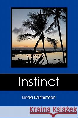 Instinct Linda Lanterman 9781439236925 Booksurge Publishing - książka