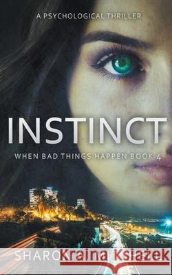 Instinct: A Psychological Thriller Sharon A. Mitchell 9781988423487 Sharon Mitchell - książka