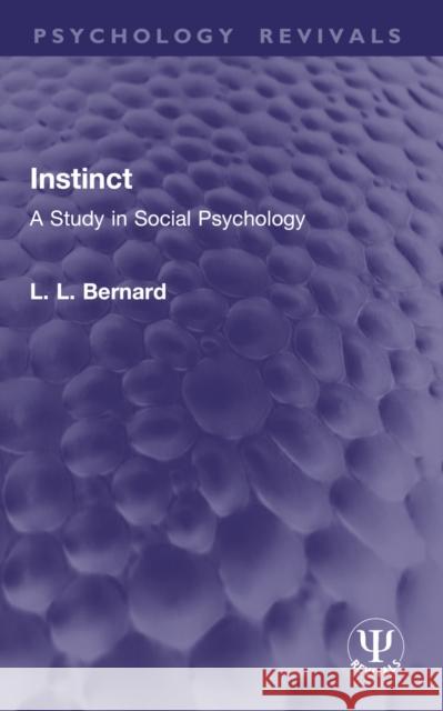 Instinct: A Study in Social Psychology L. L. Bernard 9781032913452 Routledge - książka