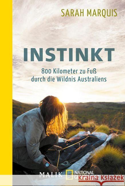 Instinkt - 800 Kilometer zu Fuß durch die Wildnis Australiens Marquis, Sarah 9783492406239 NG Buchverlag - książka