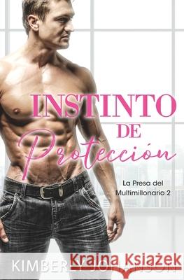 Instinto de Protección: Romance con un Multimillonario 5-7 Johanson, Kimberly 9781648080050 Blessings for All, LLC - książka