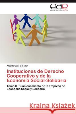 Instituciones de Derecho Cooperativo y de La Economia Social-Solidaria Alberto Gar 9783848478682 Editorial Acad Mica Espa Ola - książka