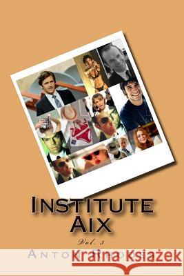 Institute Aix Rhodes, Anton 9781546384687 Createspace Independent Publishing Platform - książka