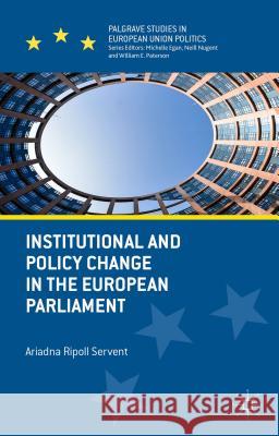 Institutional and Policy Change in the European Parliament: Deciding on Freedom, Security and Justice Ripoll Servent, Ariadna 9781137410542 Palgrave MacMillan - książka