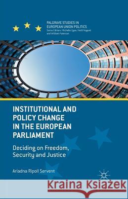 Institutional and Policy Change in the European Parliament: Deciding on Freedom, Security and Justice Ripoll Servent, Ariadna 9781349488995 Palgrave Macmillan - książka