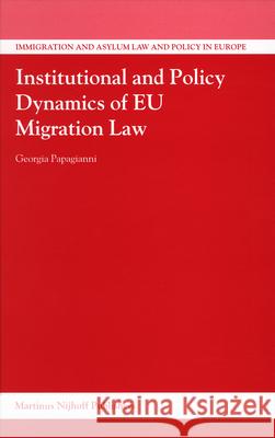 Institutional and Policy Dynamics of EU Migration Law G. Papagianni Georgia Papagianni 9789004152793 Martinus Nijhoff Publishers / Brill Academic - książka