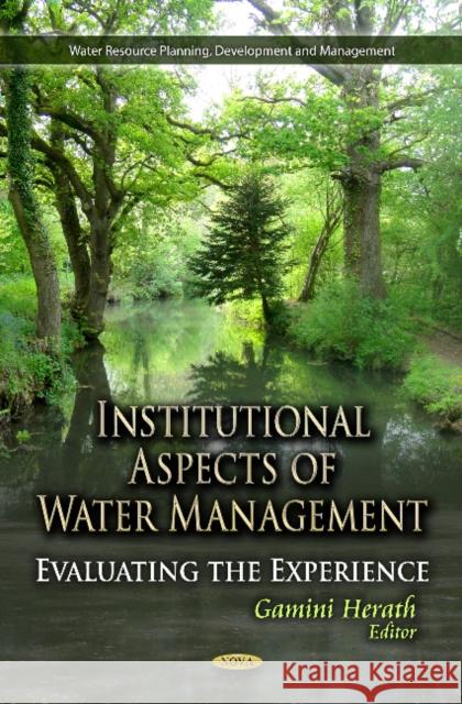 Institutional Aspects of Water Management: Evaluating the Experience Gamini Hearth 9781614703952 Nova Science Publishers Inc - książka