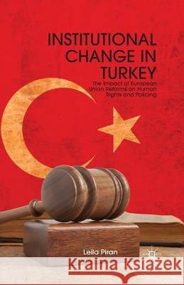 Institutional Change in Turkey: The Impact of European Union Reforms on Human Rights and Policing Piran, L. 9781349452286 Palgrave MacMillan - książka