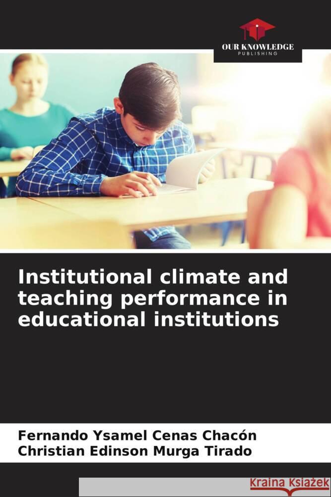 Institutional climate and teaching performance in educational institutions Cenas Chacón, Fernando Ysamel, Murga Tirado, Christian Edinson 9786205221402 Our Knowledge Publishing - książka