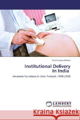 Institutional Delivery In India Mishra, Punit Kumar 9783848411863 LAP Lambert Academic Publishing - książka