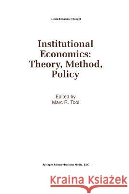 Institutional Economics: Theory, Method, Policy Marc R. Tool 9789401737593 Springer - książka