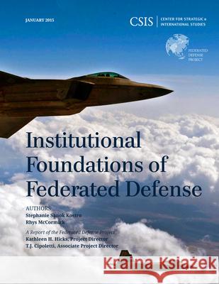 Institutional Foundations of Federated Defense Stephanie Sanok Kostro Rhys McCormick  9781442240636 Rowman & Littlefield Publishers - książka